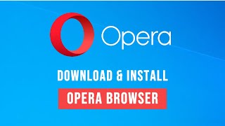 How to Download and Install Opera Browser [upl. by Mehalek88]