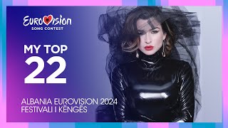 🇦🇱 Festivali i Këngës 2024  My Top 22  Final Albania Eurovision 2024 [upl. by Astiram]