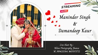 ⭕ MANINDER SINGH 💞 DAMANDEEP KAUR ⭕ LIVE BY MILAN PHOTOGRAPHY JHANSA M9896255164 8607075722 [upl. by Durston]