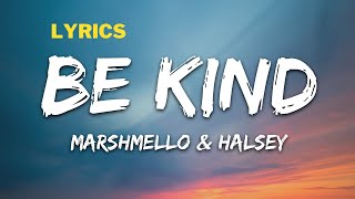 Be Kind by Marshmello amp Halsey Lyric Video [upl. by Inoj]