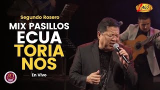 Segundo Rosero  Mix Pasillos Ecuatorianos En Vivo  Voz y Sentimiento [upl. by Posner]