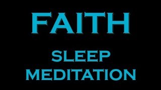 FAITH  Manifest Meditation for SLEEP [upl. by Ivek]