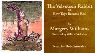 The Velveteen Rabbit by Margery Williams narrated by Bob Gonzalez [upl. by Nrek932]