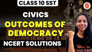 Outcomes of Democracy NCERT Solutions For Class 10 Social Science Civics Chapter 7  CBSE 2024 [upl. by Felix]