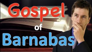 The Gospel of Barnabas  Christian Apologetics [upl. by Reinhardt]