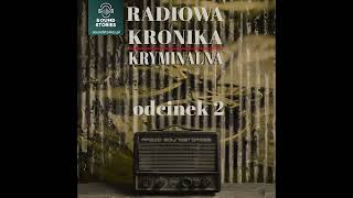 Radiowa kronika kryminalna odcinek 2 [upl. by Eldridge]