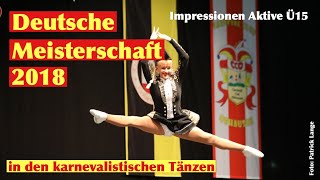 Deutsche Meisterschaft im karnevalistischen Tanzsport 2018  Aktive Ü15  Impressionen [upl. by Calore249]