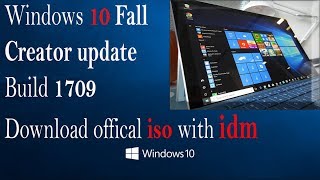 Windows 10 Fall Creators Update Build 1709 download official ISO with idm 17September 2017 [upl. by Navada578]