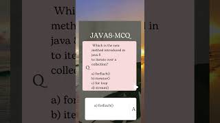 MCQ Java Interview Question new method introduced in java 8 to iterate over a collection [upl. by Kenzi]