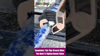 Amazing Remember This Pipe Wrench When You Need to Tighten Round Pipes tool diy [upl. by Murat435]