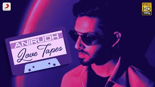 Anirudh Love Tapes  Jukebox  Anirudh Ravichander Tamil Love Songs  Latest Tamil Love Songs 2022 [upl. by Fernandez]