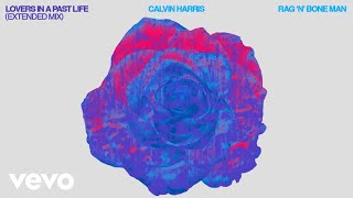 Calvin Harris RagnBone Man  Lovers In A Past Life Extended Mix  Official Audio [upl. by Aerbas]