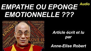 Empathe ou éponge émotionnelle  Article écrit et lu par AnneÉlise Robert [upl. by Naitsirc593]