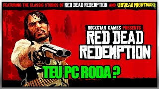 Red Dead Redemption 1 Roda no Seu PC  Requistos Mínimos  AVX2 [upl. by Sseb]