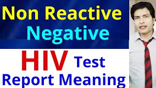 Hiv Test Report  Non Reactive  Negative  Aaye to iska kya meaning hai What is the meaning [upl. by Arekahs336]