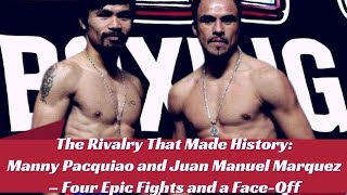 The Rivalry That Made History Manny Pacquiao and Juan Manuel Marquez Four Epic Fights [upl. by Doran]