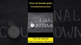 Final Countdown descargar tonos de llamada  Tonos de llamada gratis  Tonosdellamadacancionescom [upl. by Gabriela]