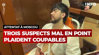 Russie  attentat terroriste à Moscou  trois suspects mal en point plaident coupables  RTBF Info [upl. by Benedicto]