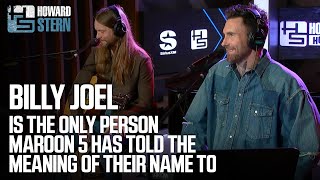 Adam Levine Revealed the Secret Behind Maroon 5’s Band Name to Billy Joel [upl. by Ahtekahs308]