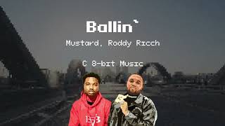 Ballin’  Mustard Roddy Ricch C 8bit Music [upl. by Kcirdla609]