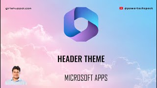 Microsoft 365 and Power Platform  Header Themes [upl. by Plotkin]