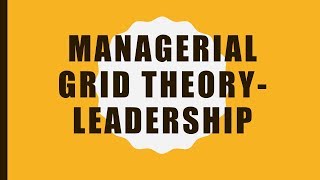 Leadership  Manegerial Grid Theory [upl. by Kristel550]