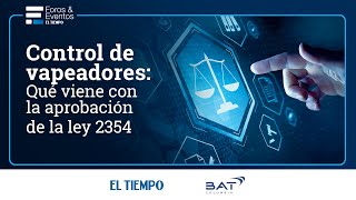 Control de vapeadores qué viene con la aprobación de la ley 2354  El Tiempo [upl. by Duomham]