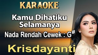 Kamu Dihatiku Selamanya Karaoke Krisdayanti  Nada rendah Cewek G [upl. by Ecirtahs]