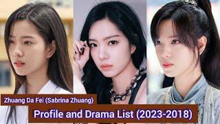 Zhuang Da Fei Sabrina Zhuang  You Are Desire  Profile and Drama List 2023 to 2018 [upl. by Neitsirk]