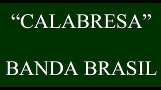 CALABRESA  BANDA BRASIL [upl. by Les731]