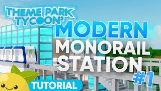 Modern Monorail Station  Part 1  NO GAMEPASS Tutorial  Roblox Theme Park Tycoon 2 [upl. by Nuriel523]