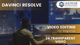 24Transparent Video  Davinci Resolve  JustRise Technologies [upl. by Leahsim]