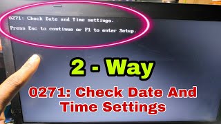 Fix100Think Pad Laptop How to Fix Error 0271 Check Date and Time Settingsmacnitesh [upl. by Annoyek]