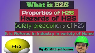 What is H2S Properties of H2S  Hazards of H2S Safety precautions of H2S  All about H2S [upl. by Aleehs]