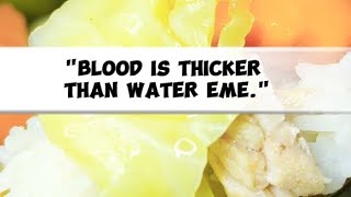 quotBLOOD is THICKER than WATER Emequot [upl. by Llevart]