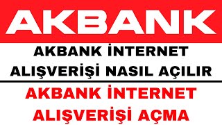 Akbank İnternet Alışveriş Açma  Akbank Kartı İnternet Alışverişine Açma [upl. by Switzer]