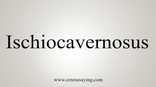 How To Say Ischiocavernosus [upl. by Tiga]