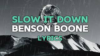 Slow It Down  Benson Boone lyrics [upl. by Gonick]