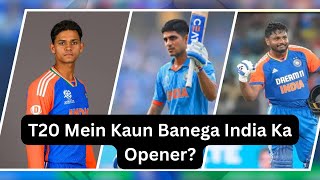 Yashasvi Jaiswal and shubman gill … Sanju Samson  who will be the opener for T20 [upl. by Dabney]