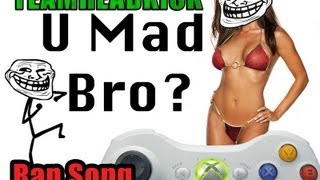 U MAD BRO RAP  GAMER SONG  TEAMHEADKICK Lyrics [upl. by Ylellan784]