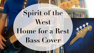 Spirit of the West  Home for a Rest Bass Cover [upl. by Ydda27]