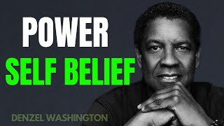 THE POWER OF SELF BELIEF  MOTIVATIONAL SPEECH INSPIRED BY DENZEL WASHINGTON MOTIVATIONAL SPEECH [upl. by Loring907]