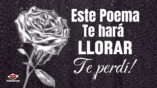 Este poema te hará llorar Para ti este hermoso mensaje de amor [upl. by Marten42]