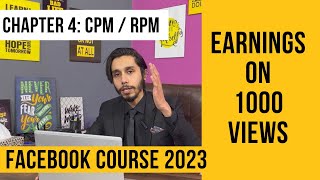 Facebook Course Chapter 4  CPM  RPM  Earnings on 1000 views [upl. by Ahsaeyt]