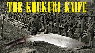 THE KHUKURI KNIFE History and Relevance [upl. by Alleacim]