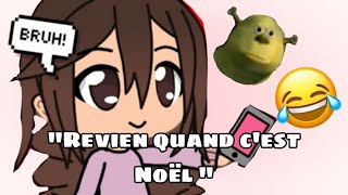 quotRevien quand cest Noëlquot Gacha humour Nailouche439 [upl. by Pulsifer618]