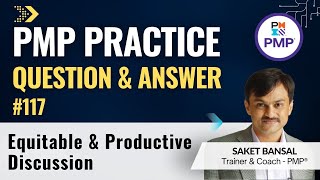 PMP Exam Practice Question and Answer 117  Equitable and Productive Discussion [upl. by Ykceb993]