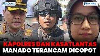 Kapolres dan Kasatlantas Manado Terancam Dicopot Imbas Kasus Brigadir RAT [upl. by Ahsenroc]