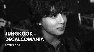 BTS Jungkook 정국  Decalcomania HQ Extended Audio [upl. by Yelsha33]