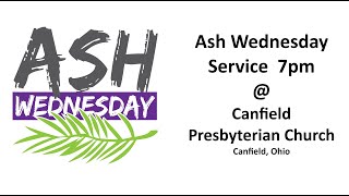 Canfield Presbyterian Church  Ash Wednesday Service February 14 2024 [upl. by Uhayile454]